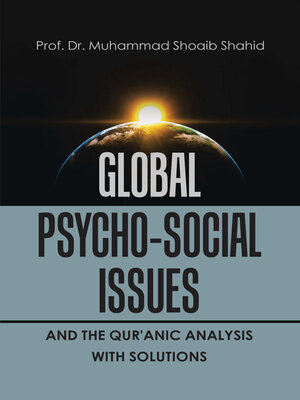 cover image of Global Psycho-Social Issues and the Qur'anic Analysis with Solutions